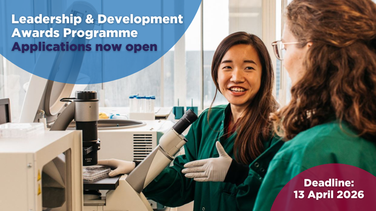 Two young scientists wearing green lab coats working together in a laboratory, using scientific equipment including a microscope. Text on the image reads: “Leadership & Development Awards Programme – Applications now open.” A circular badge in the lower right corner displays the "Deadline: 13 April 2026.”